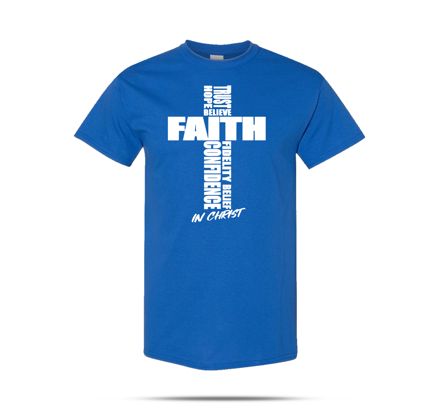 FAITH IN CHRIST T-Shirts